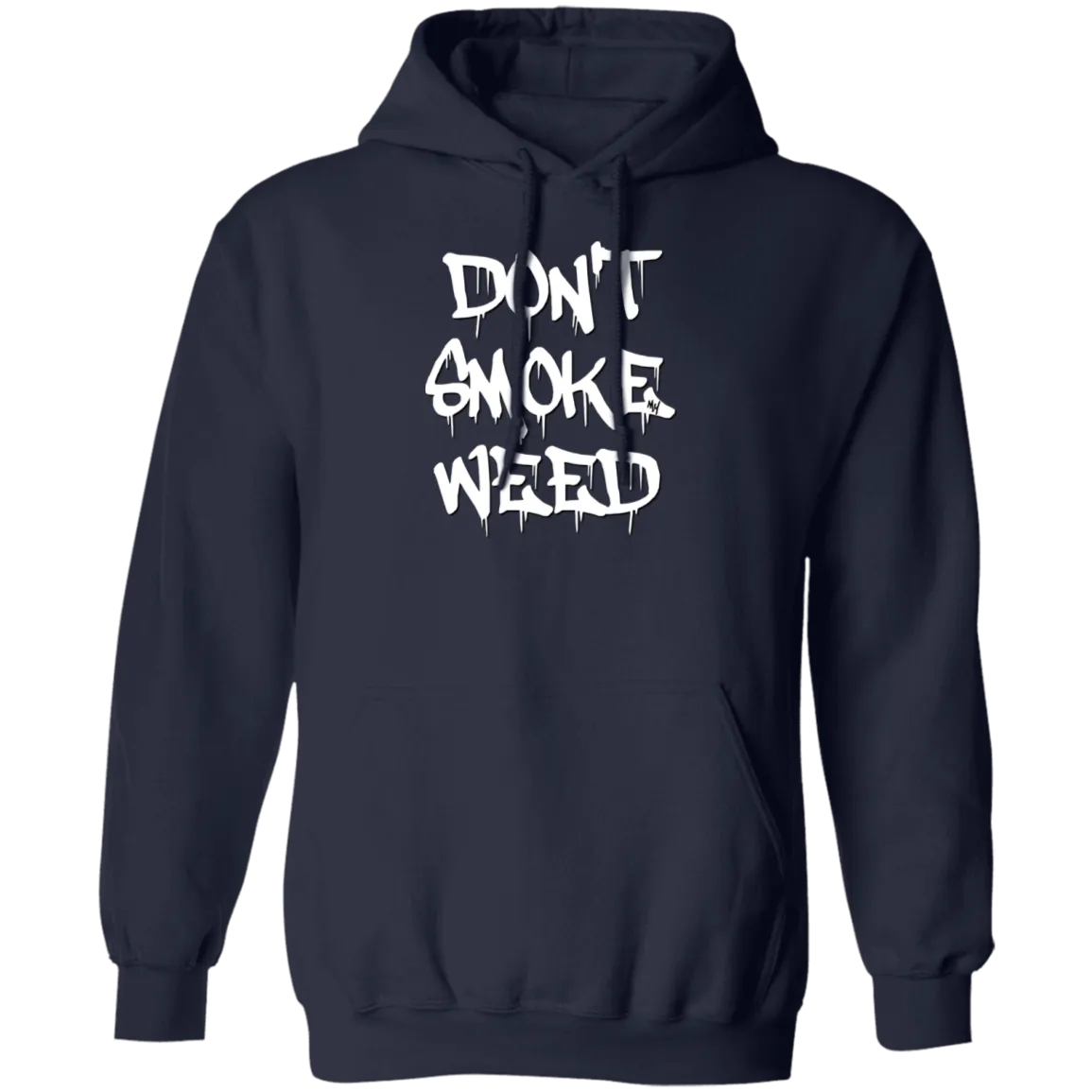 Don`t Smoke My Weed Hoodie