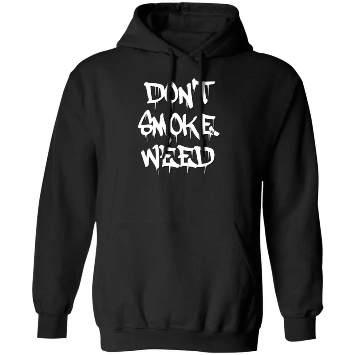 Don`t Smoke My Weed Hoodie