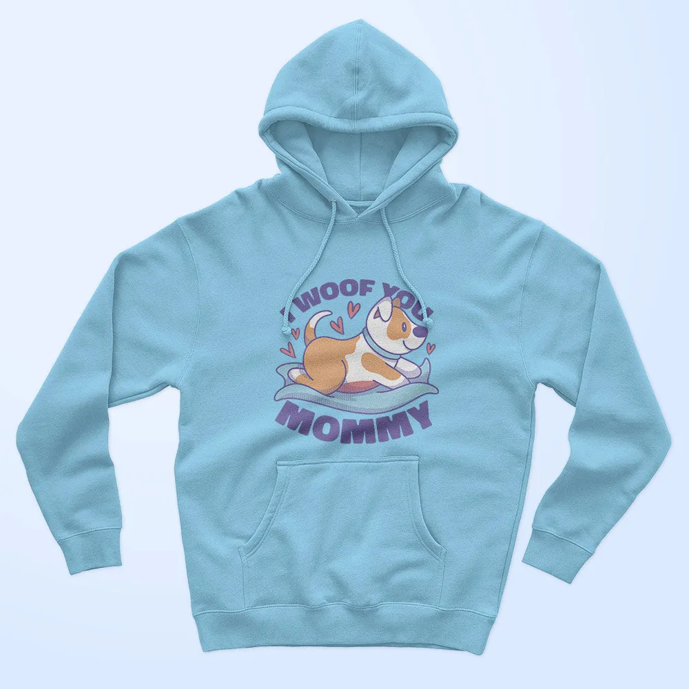 I Woof You Mommy Unisex Hoodie