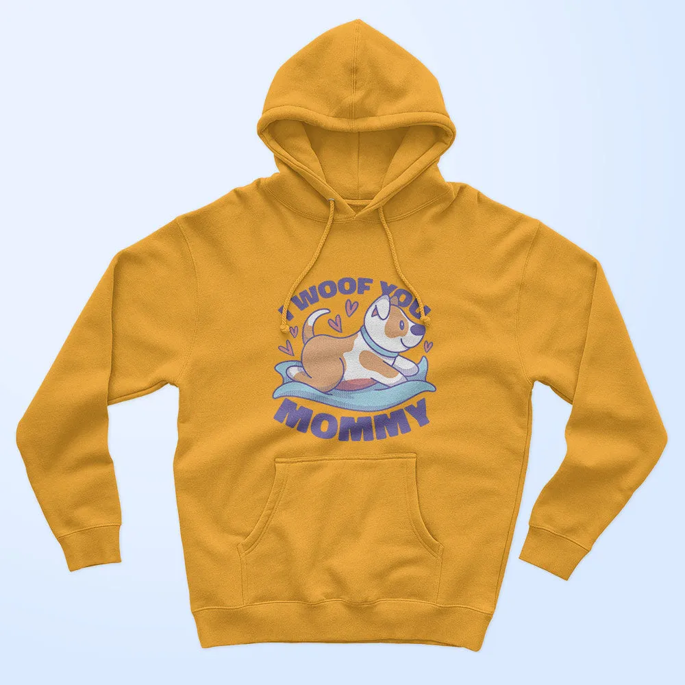 I Woof You Mommy Unisex Hoodie