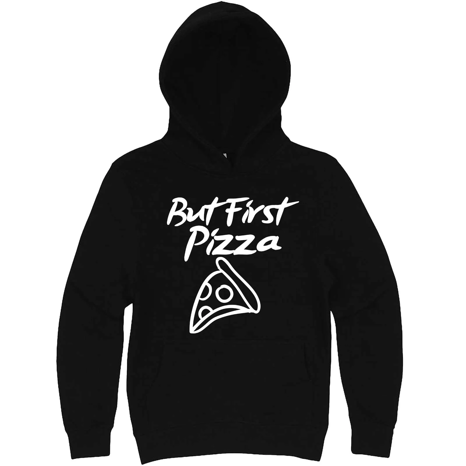 "But First Pizza" hoodie